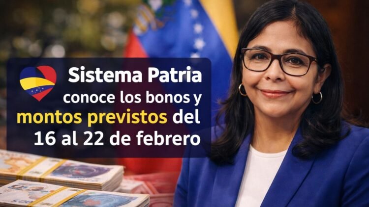 Sistema Patria: conoce los bonos y montos previstos del 16 al 22 de febrero